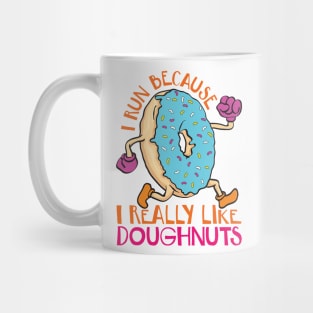 I Run Because I Like Donuts Mug